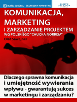 Poradnik: Komunikacja, marketing i zarzdzanie projektem wg polskiego Chucka Norrisa - ebook