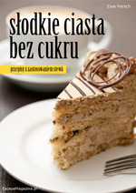 Poradnik: Sodkie ciasta bez cukru - ebook