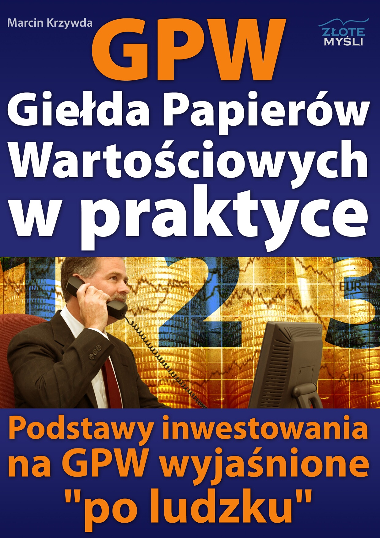 Marcin Krzywda: GPW I - Gieda Papierw Wartociowych w praktyce - okadka
