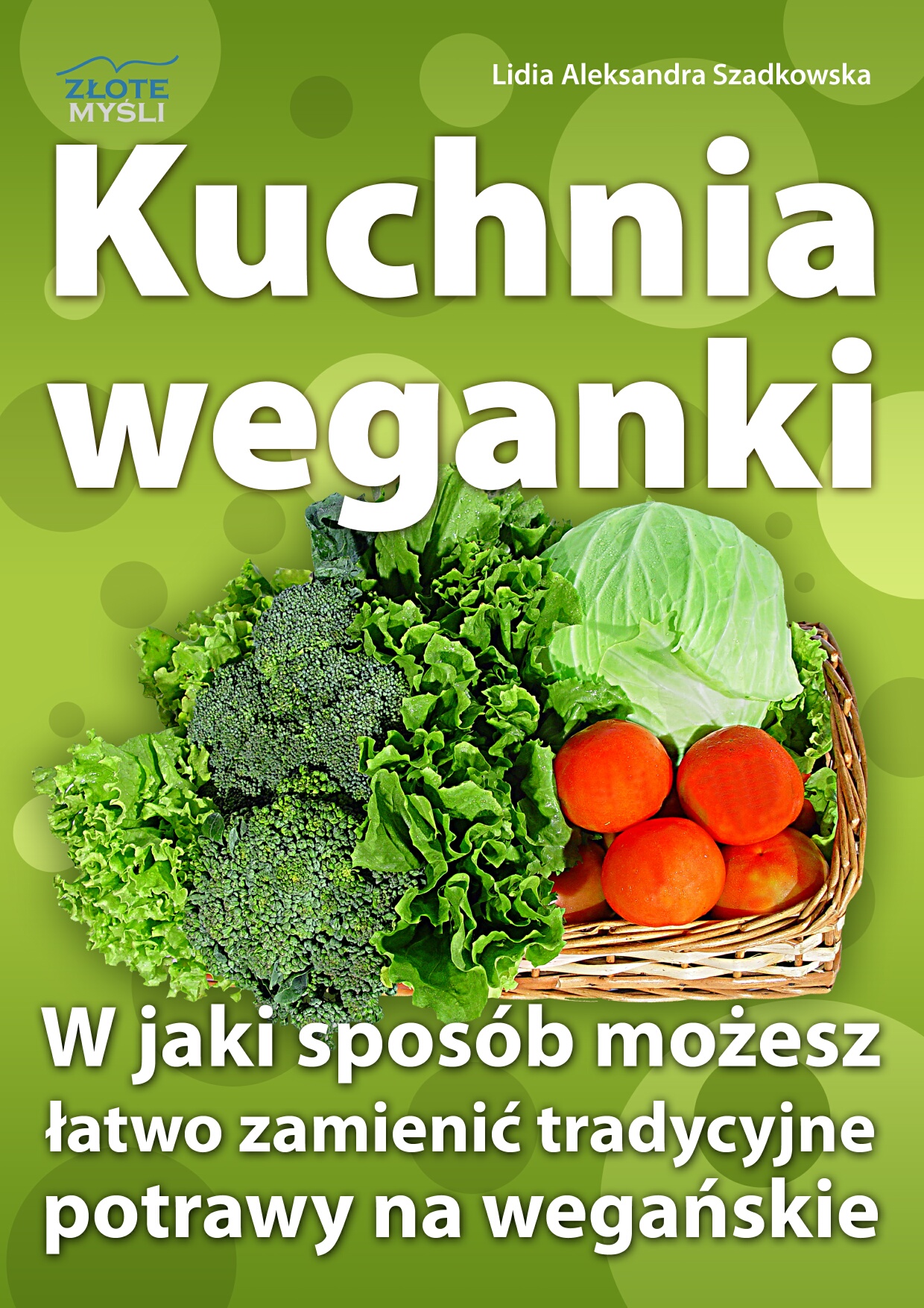 Lidia Aleksandra Szadkowska: Kuchnia weganki - okadka