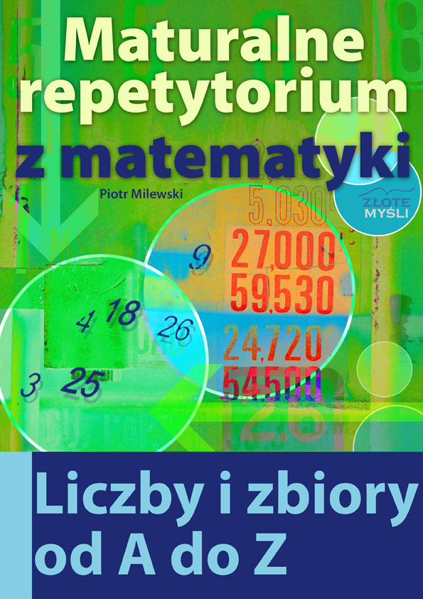 Piotr Milewski: Maturalne repetytorium z matematyki. Liczby i zbiory - okadka