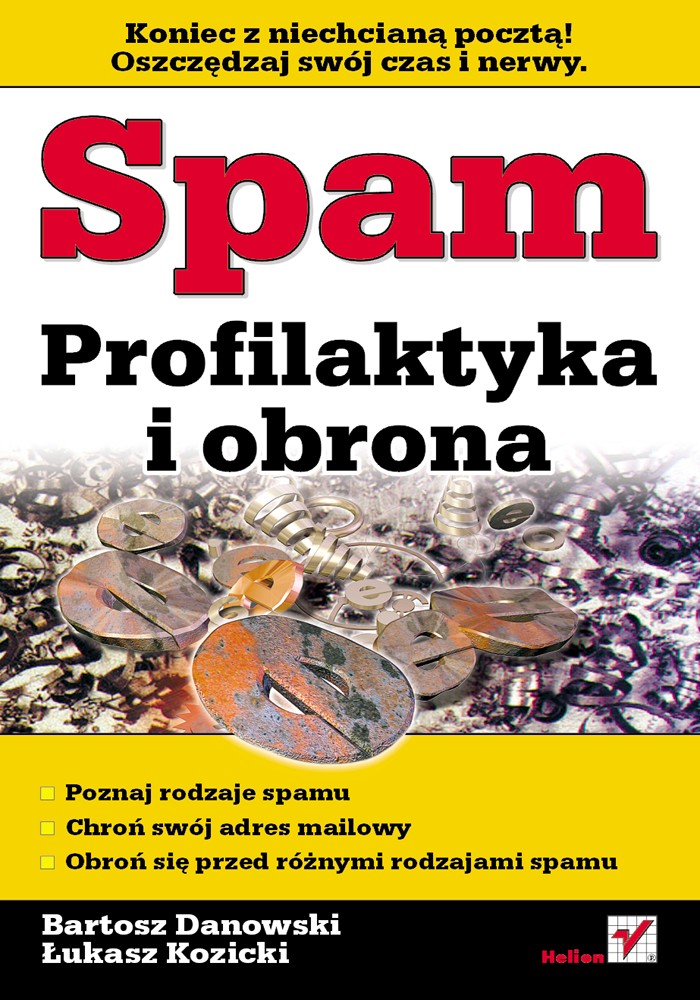 Bartosz Danowski i ukasz Kozicki: Spam. Profilaktyka i obrona - okadka