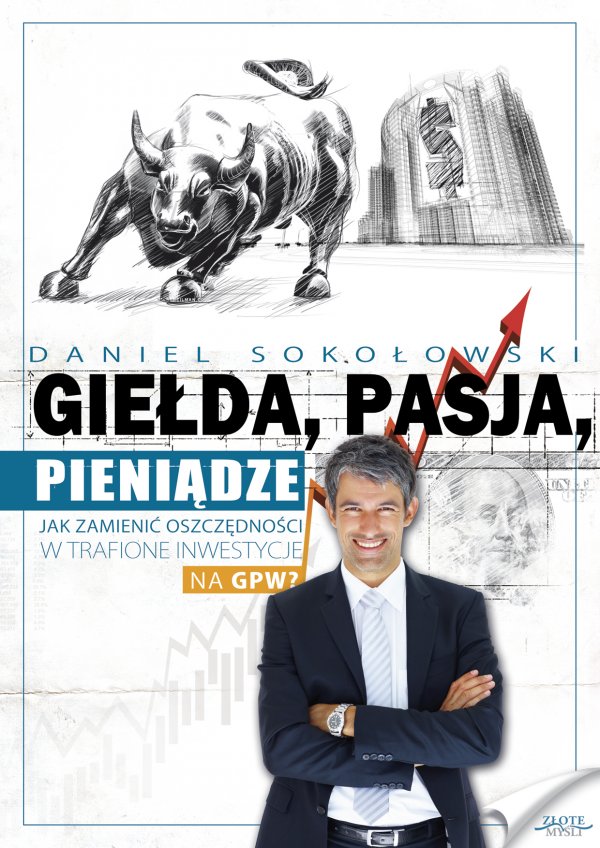 Daniel Sokoowski: Gieda, pasja, pienidze! - okadka